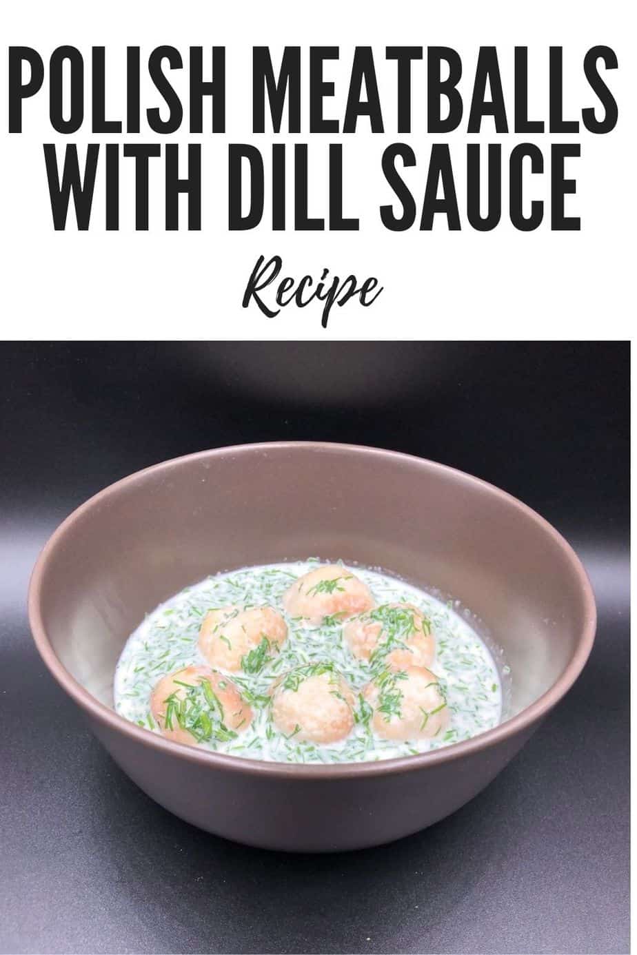 Authentic Polish Meatballs In Dill Sauce Recipe [+Tips For Making]